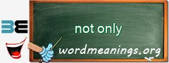 WordMeaning blackboard for not only